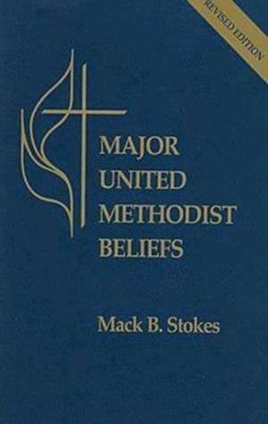 Major United Methodist Beliefs de Mack B. Stokes