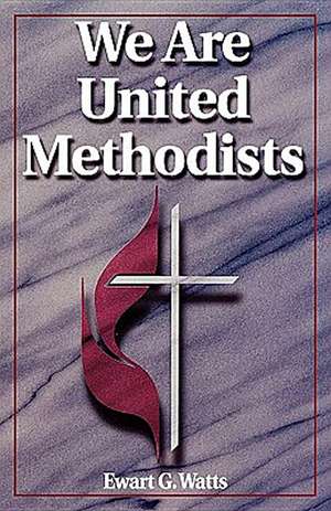 We Are United Methodist Revised de Ewart G. Watts