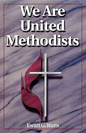 We Are United Methodists Revised: A Study of Romans de Ewart G. Watts