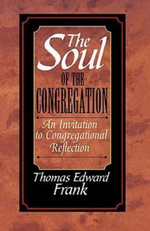 The Soul of the Congregation de Thomas Edward Frank