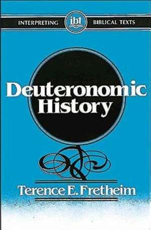 Deuteronomic History de Terence E. Fretheim