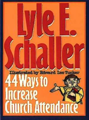 44 Ways to Increase Church Attendance de Lyle E. Schaller