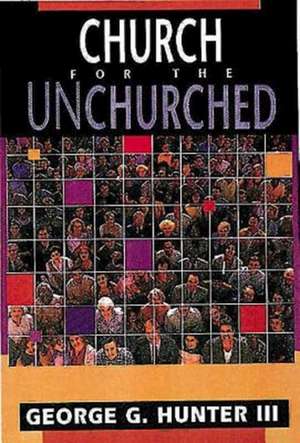 Church for the Unchurched de George G. III Hunter