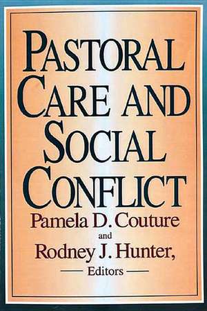 Pastoral Care and Social Conflict de Pamela D. Couture