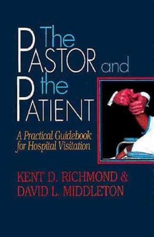 The Pastor and the Patient de Kent D. Richmond