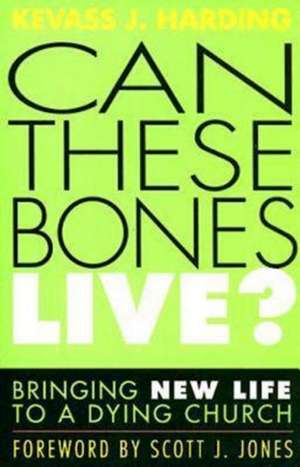 Can These Bones Live? de Kevass J. Harding