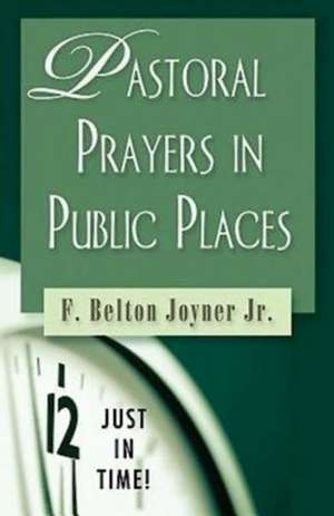 Pastoral Prayers in Public Places de F. Belton Joyner