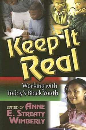 Keep It Real de Anne Streaty Wimberly