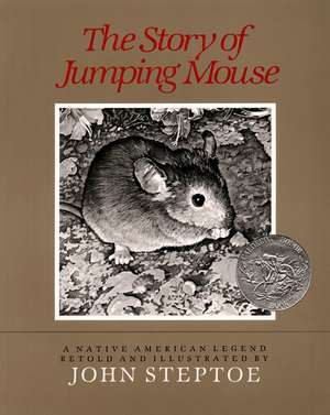 The Story of Jumping Mouse: A Caldecott Honor Award Winner de John Steptoe