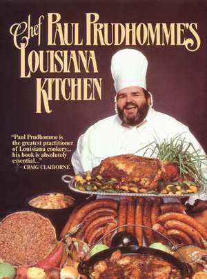 Chef Prudhomme's Louisiana Kitchen de Paul Prudhomme