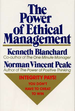 The Power of Ethical Management de Norman V Peale