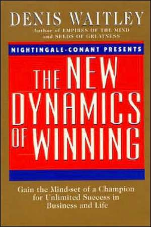 New Dynamics of Winning de Denis Waitley