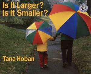 Is It Larger? Is It Smaller? de Tana Hoban