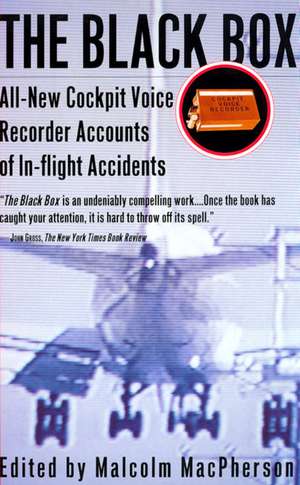 The Black Box: All-New Cockpit Voice Recorder Accounts Of In-flight Accidents de Malcolm Macpherson