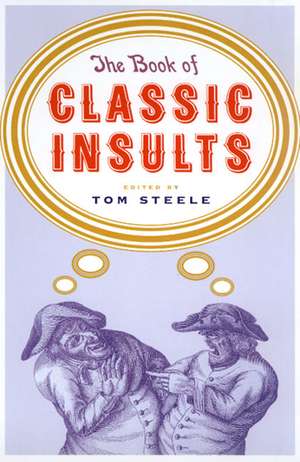 The Book of Classic Insults de Tom Steele