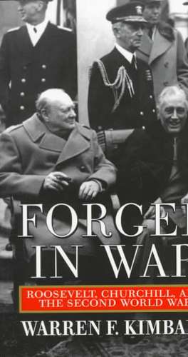 Forged in War de Warren F Kimball