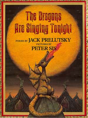 The Dragons Are Singing Tonight de Jack Prelutsky