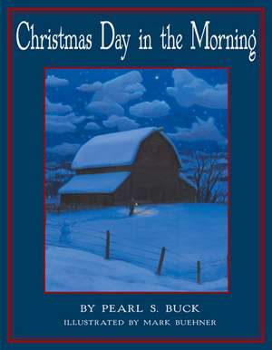 Christmas Day in the Morning: A Christmas Holiday Book for Kids de Pearl S Buck