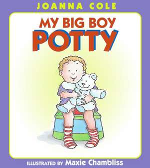 My Big Boy Potty de Joanna Cole