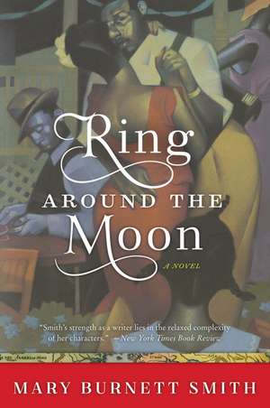 Ring around the Moon: A Novel de Mary Burnett Smith