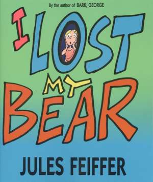 I Lost My Bear de Jules Feiffer