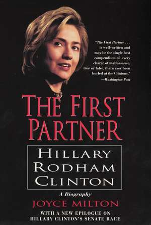 The First Partner: Hillary Rodham Clinton de Joyce Milton