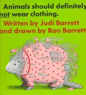 Animals Should Definitely Not Wear Clothing de Judi Barrett