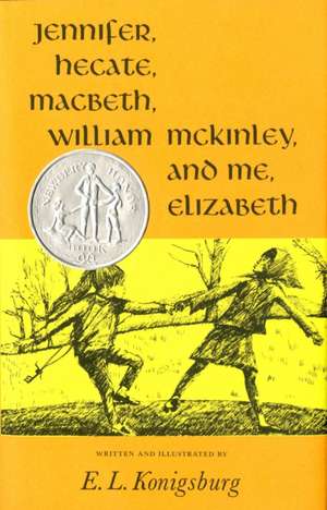 Jennifer, Hecate, Macbeth, William McKinley, and Me, Elizabeth de E. L. Konigsburg