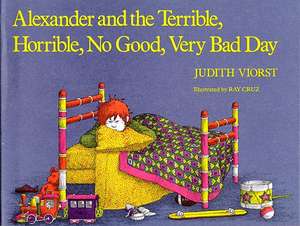 Alexander and the Terrible, Horrible, No Good, Very Bad Day de Judith Viorst