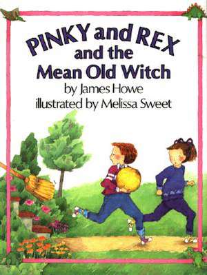 Pinky and Rex and the Mean Old Witch de James Howe