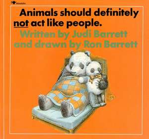 Animals Should Definitely Not Act Like People de Judi Barrett