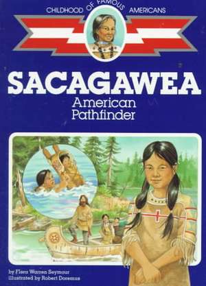 Sacagawea: American Pathfinder de Flora Warren Seymour