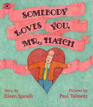 Somebody Loves You, Mr. Hatch de Eileen Spinelli