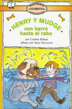 Henry y Mudge Con Barro Hasta El Rabo de Cynthia Rylant