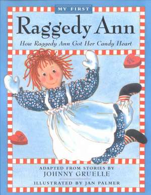 How Raggedy Ann Got Her Candy Heart de Jan Palmer