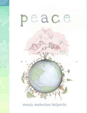 Peace de Wendy Anderson Halperin