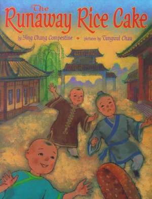 The Runaway Rice Cake de Ying Chang Compestine