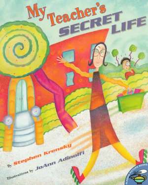 My Teacher's Secret Life de Stephen Krensky