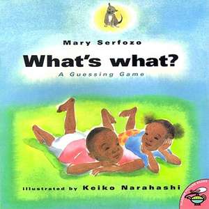 What's What: A Guessing Game de Mary Serfozo