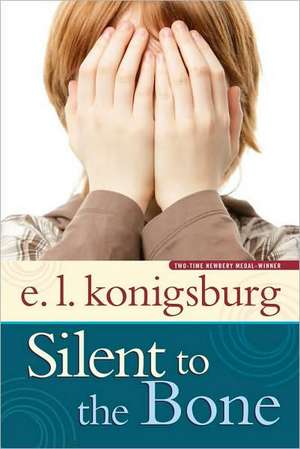 Silent to the Bone de E.L. Konigsburg