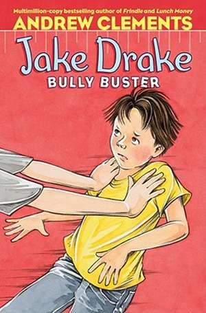 Jake Drake, Bully Buster: Ready-For-Chapters de Andrew Clements