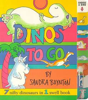 Dinos to Go: Dinos to Go de SANDRA BOYNTON