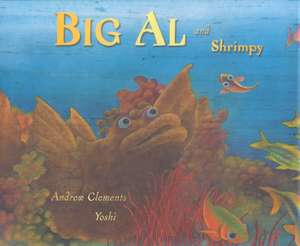 Big Al and Shrimpy de Andrew Clements