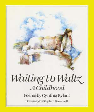 Waiting to Waltz: A Childhood de Cynthia Rylant