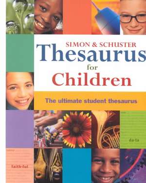 Simon & Schuster Thesaurus for Children de Jonathan P. Latimer