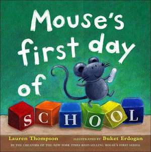 Mouse's First Day of School de Lauren Thompson