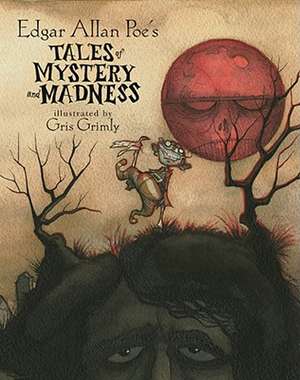 Edgar Allan Poe's Tales of Mystery and Madness de Edgar Allan Poe