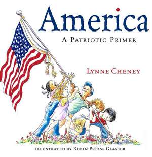 America: A Patriotic Primer de Lynne Cheney