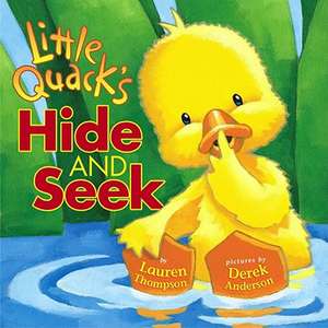 Little Quack's Hide and Seek de Lauren Thompson