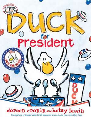 Duck for President de Doreen Cronin